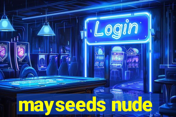 mayseeds nude